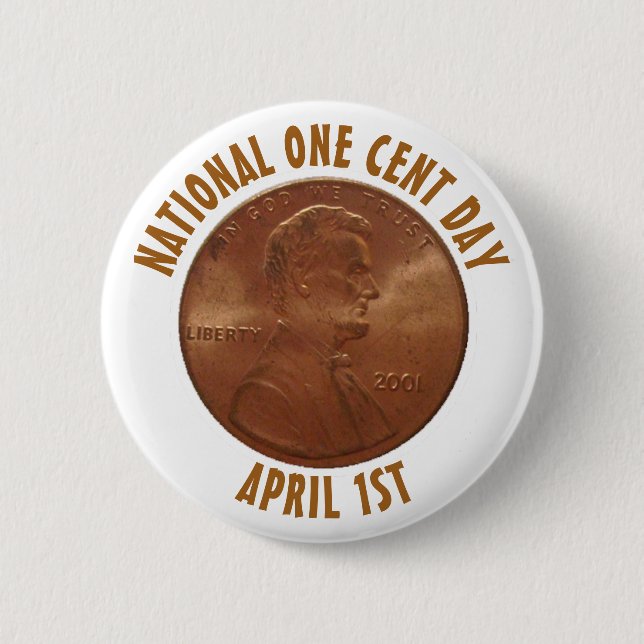 Schaltfläche "National One Cent Day 1. April Holid Button (Vorderseite)