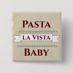 Schaltfläche Pasta la Vista Baby Button