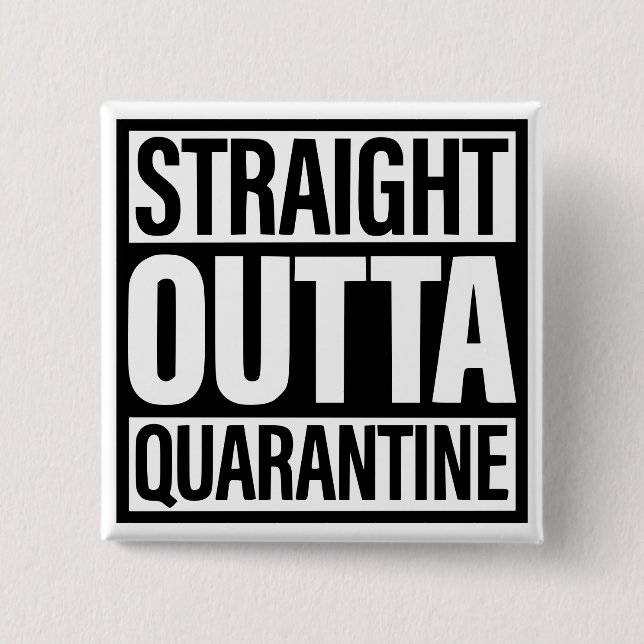 Schaltfläche "Straight Outta Quarantäne" Button (Vorderseite)