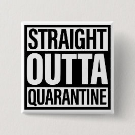 Schaltfläche "Straight Outta Quarantäne" Button