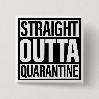 Schaltfläche "Straight Outta Quarantäne" Button