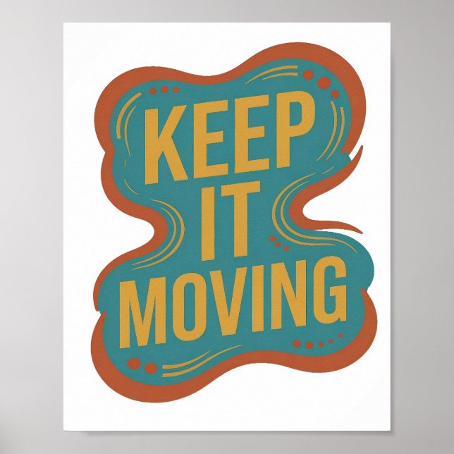 Scharfe Orange KEEP IT MOVING Benutzerdefiniertes  Poster (Vorne)