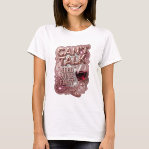 Scharfes Gold KANN NICHT REDEN BRAUCHT ERST WEIN Z T-Shirt