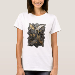 Scharfes Silber ON THE GRIND Textdesign T-Shirt