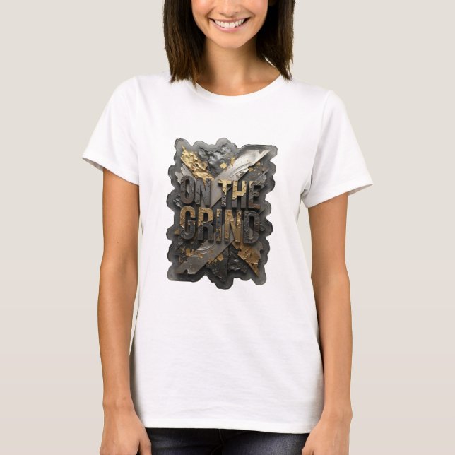 Scharfes Silber ON THE GRIND Textdesign T-Shirt (Vorderseite)