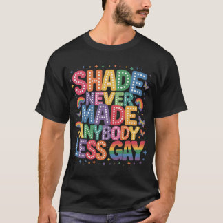 Schatten hat noch niemanden weniger stolz auf den  T-Shirt