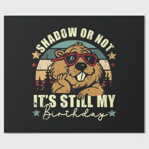 Schatten oder nicht, es ist immer noch mein Geburt Geschenkpapier