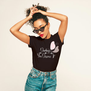 "Schatz, du verdienst es" Aufschwung der Liebe T-Shirt