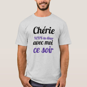 Schatz, du willst heute Abend mit mir essen T-Shirt