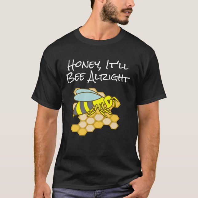 Schatz, es wird okay sein - Inspirationsbiene Pull T-Shirt (Vorderseite)