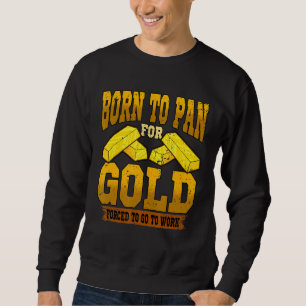 Schatzsucher Gold Panner Sweatshirt
