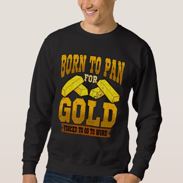 Schatzsucher Gold Panner Sweatshirt (Vorderseite)