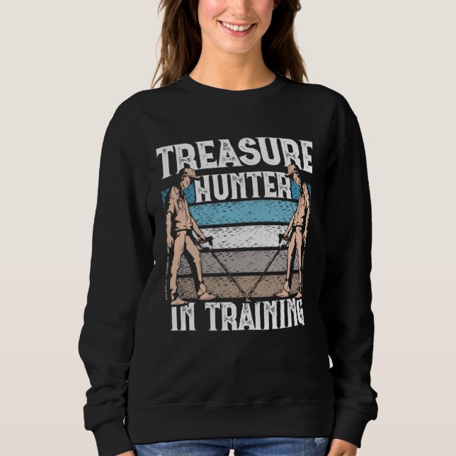 Schatzsucher in Ausbildung Metalldetektor Sweatshirt (Vorderseite)