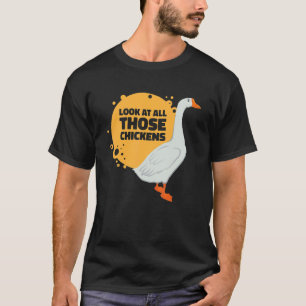 Schau dir all diese Hühner Gans Bauernhof Tier Gän T-Shirt