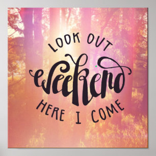 Schau dir das Wochenende hier aus Poster