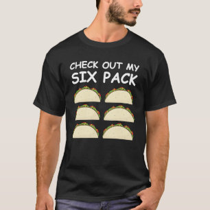 Schau Dir Mein Sechserpack an - Taco Version T-Shirt