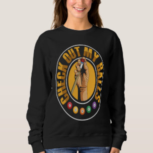 Schau dir meine Kugeln an Wortspiel für einen Bill Sweatshirt