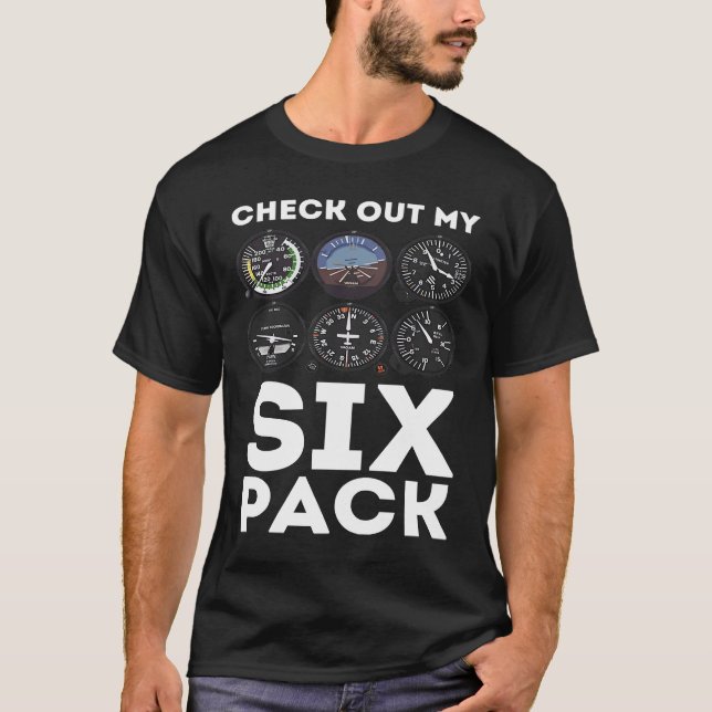 Schau Dir Meinen Sechs Pack  Luftfahrtpilot an T-Shirt (Vorderseite)
