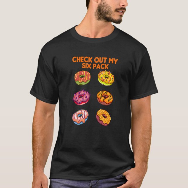 Schau Dir Meinen Sechserpack-Donut An T-Shirt (Vorderseite)