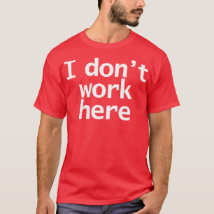 Schau genau, ich arbeite hier Typografie Minimal W T-Shirt