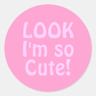 Schau, ich bin so Niedlich. Pink. Runder Aufkleber