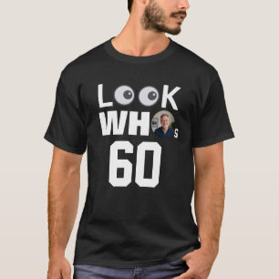 Schau mal wer 60 lustige personalisierte Geburtsta T-Shirt