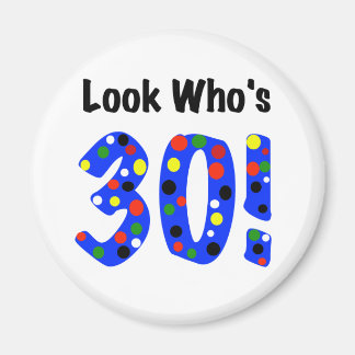 Schau mal, wer ist 30 magnet