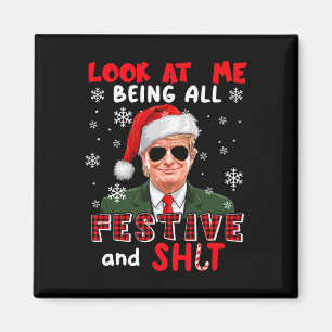 Schau mich an, wie ich ganz festlich Xmas-Witz Byd Magnet