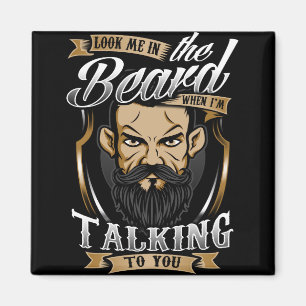 Schau mich in Bart an, wenn ich mit dir spreche Magnet