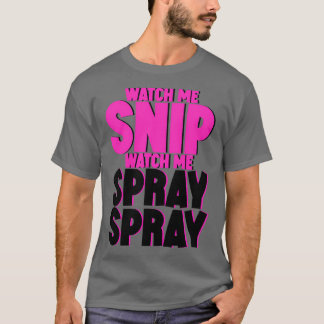 Schau mir zu, wie ich Spray Spray 5 T-Shirt