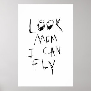 schau Mutter ich kann fliegen Poster