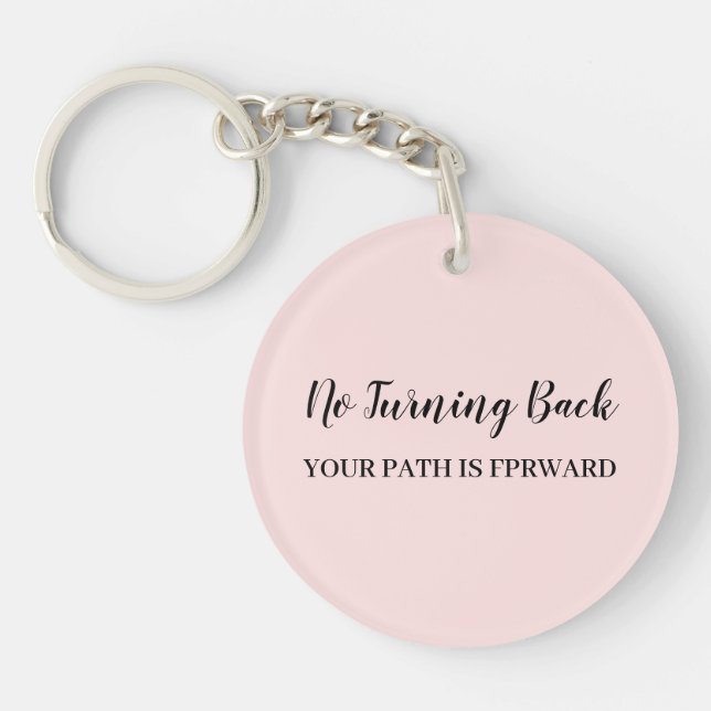 Schau nicht zurück | Pfirsichrosa Motivationsdesig Schlüsselanhänger (Vorderseite)