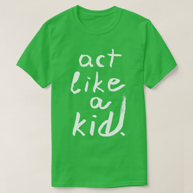 Schaue wie ein Kind 1 T-Shirt (Design vorne)
