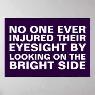 Schauen Sie auf die helle Seite. Poster