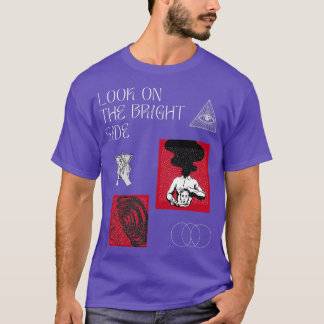 Schauen Sie auf die helle Seite. T-Shirt