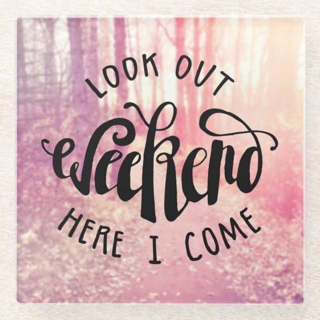 Schauen Sie heraus Wochenende, hier, das ich 2 Glasuntersetzer (Vorderseite)