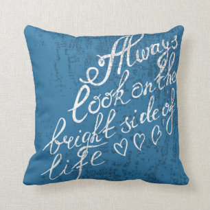 Schauen Sie immer auf der Sonnenseite des Lebens Kissen