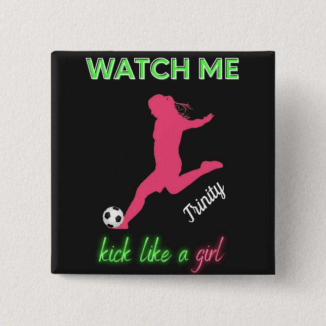 Schauen Sie mir zu, wie ein Girl Soccer ankommt Button (Vorderseite)