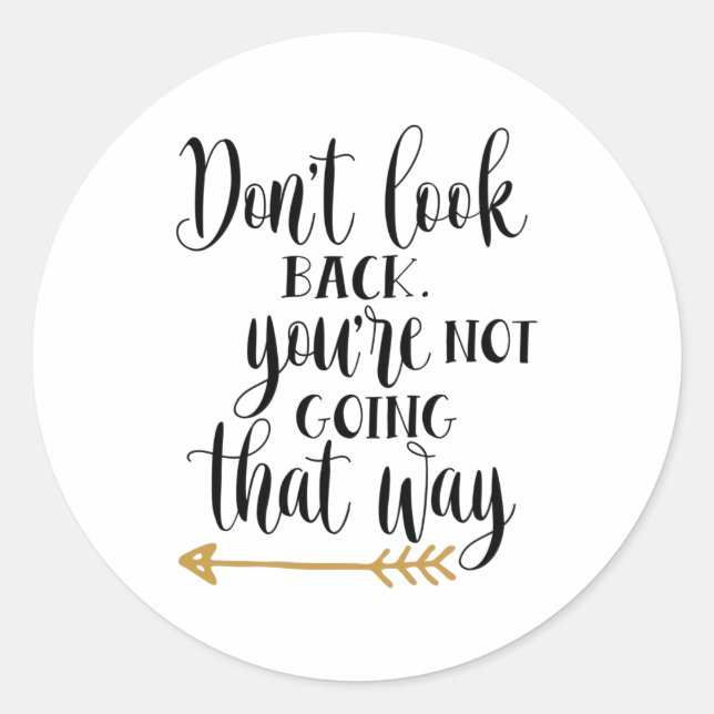 Schauen Sie nicht zurück. Du gehst nicht so Runder Aufkleber (Vorderseite)