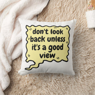 Schauen Sie nicht zurück, es sei denn, es ist eine Kissen