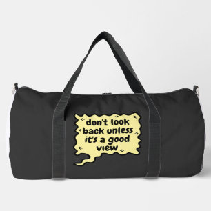 schauen Sie nicht zurück, es sei denn, es\s ist ei Duffle Bag
