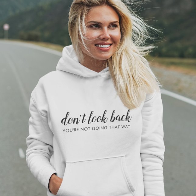 Schauen Sie nicht zurück | Modernes aufstrebendes  Hoodie (Von Creator hochgeladen)