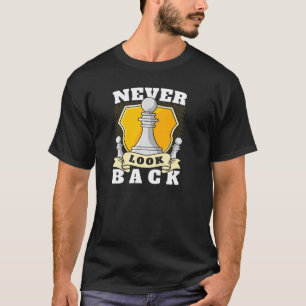 Schauen Sie nie zurück Funny Schach Player Pawn Sc T-Shirt