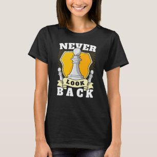 Schauen Sie nie zurück Funny Schach Player Pawn Sc T-Shirt