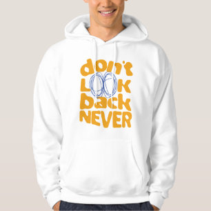 Schauen Sie nie zurück Hoodie