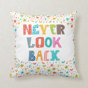 Schauen Sie nie zurück Kissen