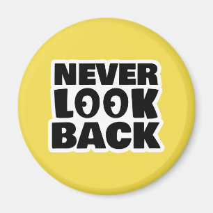 Schauen Sie nie zurück Magnet