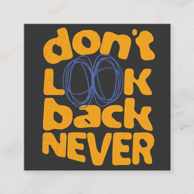 Schauen Sie nie zurück Quadratische Visitenkarte (Vorderseite)