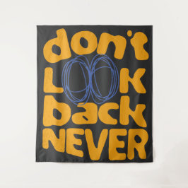 Schauen Sie nie zurück Wandteppich
