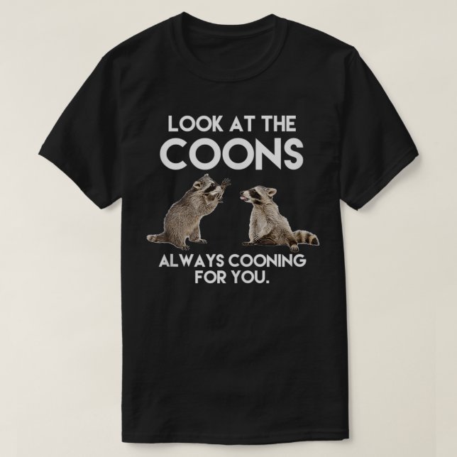 Schauen Sie sich die Coons an T-Shirt (Design vorne)